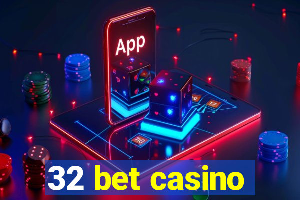 32 bet casino